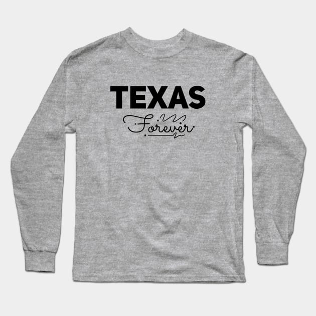 Texas Forever Long Sleeve T-Shirt by Aloenalone